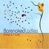 Pinch Me: Barenaked&nbsp;Ladies